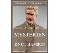 Mysterien: Ein verstörender, hypnotischer Roman über Einsamkeit, Wahnsinn und die dunklen Abgründe der menschlichen Seele