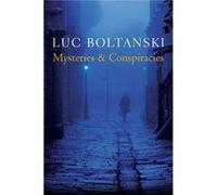 Mysteries and Conspiracies by Boltanski & Luc Ecole des hautes etudes en sciences sociales & Paris Boltanski Luc Ecole des hautes etudes en sciences sociales Paris (Auteur)