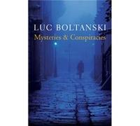 Mysteries and Conspiracies by Boltanski & Luc Ecole des hautes etudes en sciences sociales & Paris Boltanski Luc Ecole des hautes etudes en sciences sociales Paris (Auteur)