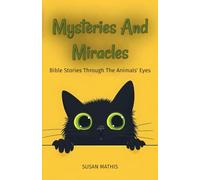 Mysteries And Miracles: Bible Stories Through the Animals' Eyes