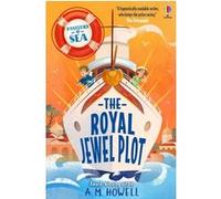A.M. Howell – Mysteries at Sea: The Royal Jewel Plot – Roman junior – Broché