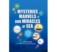 Mysteries, Marvels And Miracles At Sea: Around the world in 18 true stories