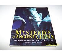 Mysteries of ancient china: new discoveries from the early dynasties