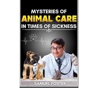 MYSTERIES OF ANIMAL CARE IN TIMES OF SICKNESS