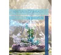 Mysteries of Breath: The Flow of Life