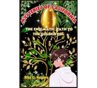 Mysteries Of California: The Enigmatic Path To The Golden Egg