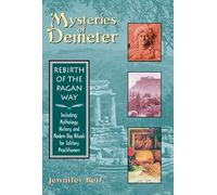 Mysteries of Demeter: Rebirth of the Pagan Way