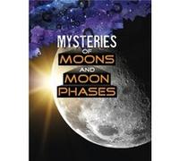 Mysteries of Moons and Moon Phases by Ellen Labrecque Ellen Labrecque (Auteur)
