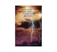 Mysteries Of Native American Myth And Religion