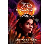 Mysteries of Pink Spotted Moon; A Cohanzick Lenape Tale: Guided by the Moons, Rooted in Tradition