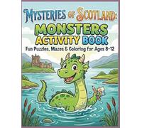 Mysteries of Scotland: Monsters Activity Book: Fun Puzzles, Mazes, Word Searches & Coloring for Ages 8-12