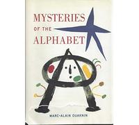 Mysteries of the Alphabet: The Origins of Writing