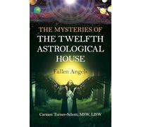 Mysteries of the Twelfth Astrological House, The: Fallen Angels
