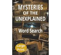Mysteries of the Unexplained: 55 Large Print Puzzles Featuring UFO Sightings, Alien Contact, Paranormal Events & Secret Programs