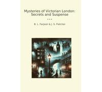 Mysteries of Victorian London: Secrets and Suspense