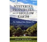Mysteries, Prophecies, And The Hollow Earth