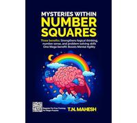 Mysteries Within Number Squares: Unlocking the Secrets of Magic Squares and Hidden Patterns | Exploring the Mathematical Harmony of Magic Squares | Fun Logic Puzzles for Sharp Minds | Brain Gym