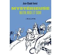 Mystérieuse, matin, midi et soir