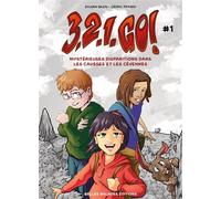 3, 2, 1, Go ! - Tome 1 - Mystérieuses Disparitions Dans Les Causses Et Les Cévennes