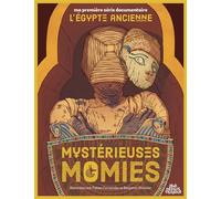 L'egypte Ancienne - Mystérieuses Momies