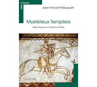 Mystérieux Templiers: idées reçues sur l'ordre du Temple (0)
