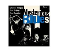 Charles Mingus, Eric Dolphy, Roy Eldridge – Mysterious Blues – CD – Édition limitée