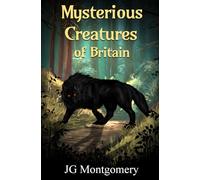 Mysterious Creatures of Britain