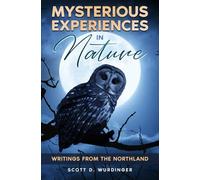 Mysterious Experiences in Nature: Writings From the Northland