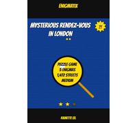 Mysterious Rendez-vous in London: A Street Name Deduction Puzzle Book · Enigmatix Series - Vol. 2: Medium