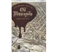 Mysterious Tales of Old Minneapolis
