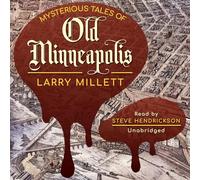 Mysterious Tales of Old Minneapolis (The Minnesota Mysteries)