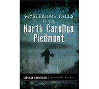 Mysterious Tales of the North Carolina Piedmont by Sherman Carmichael & Illustrated by Joshua Adams Sherman Carmichael Illustrated by Joshua Adams (Auteur)