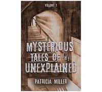 Mysterious Tales Of The Unexplained