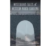 Mysterious Tales Of Western North Carolina