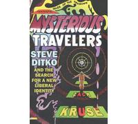 Mysterious Travelers: Steve Ditko and the Search for a New Liberal Identity