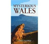 Mysterious Wales (Paperback) Chris Barber, (Auteur)