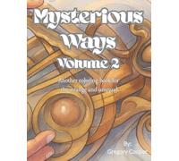 Mysterious Ways Volume 2: Another coloring book for the strange and unusual