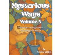 Mysterious Ways Volume 3: Yet Another Coloring Book for the Strange and Unusual