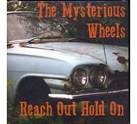 Mysterious Wheels - Reach Out Hold on