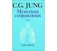 Mysterium conjunctionis - tome 1 - Études sur la séparation et la réunion des opposés psychiques dans l'alchimie - Carl Gustav Jung - Albin Michel - Livre