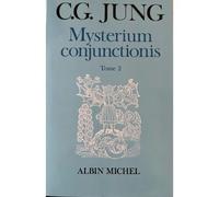 Mysterium conjunctionis - tome 2 Études sur la séparation et la réunion des opposés psychiques dans l'alchimie - Carl Gustav Jung - Albin Michel - broché - Livre
