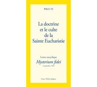Mysterium Fidei Doctrine et Culte de la Sainte Eucharistie