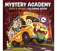Mystery Academy: A Coloring Book for Adults and Teens Featuring Cute Characters Learning & Playing in a Spooky School for Relaxation