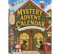 Mystery Advent Calendar: Solve the Clues. Crack the Cases. Save Christmas! A Christmas Advent Calendar Puzzle Book with 25 Escape Room Mysteries for Boys and Girls Ages 8-12