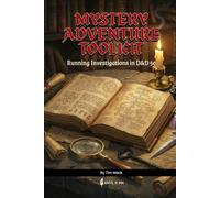 Mystery Adventure Toolkit: Running Investigations in D&D 5e - The Three-Clue Rule, GUMSHOE Principles, and Scene-Based Design for Dungeon Masters