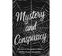 Mystery and Conspiracy: The Girl in the Spider's Web Secrets Power Deception
