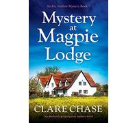 Mystery at Magpie Lodge: An absolutely gripping cozy mystery novel