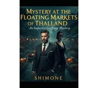 Mystery at the Floating Markets of Thailand: An Inspector Gaffney Mystery