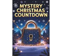 Mystery Christmas Countdown: An Escape Room Advent Calendar with 24 Brain-Teasing Puzzles