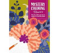 Mystery Coloring Flowers: Solve the Riddle and Color by Numbers to Reveal the Picture
